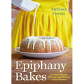 Epiphany Bakes: 60 Sweet Recipes from Our Cake Window to Your Kitchen