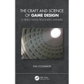 The Craft and Science of Game Design: A Video Game Designer's Manual
