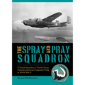 The Spray and Pray Squadron: 3rd Bomb Squadron, 1st Bomb Group, Chinese-American Composite Wing in World War II