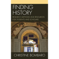 Finding History: Research Methods and Resources for Students and Scholars