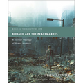 Blessed Are the Peacemakers: A Biblical Theology of Human Violence