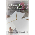 A Love Letter to the Ladies: A Single Christian Man's Perspective