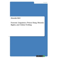 Forensic Linguistics. Prison Slang, Miranda Rights, and Online-Trolling