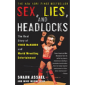 Sex, Lies, and Headlocks: The Real Story of Vince McMahon and World Wrestling Entertainment