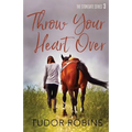 Throw Your Heart Over