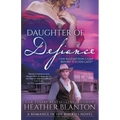 Daughter Of Defiance: A Christian Historical Romance Series