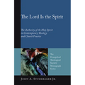 The Lord Is the Spirit: The Authority of the Holy Spirit in Contemporary Theology and Church Practice
