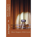 Master Magician Series Volume 6: Show Stoppers With Cards