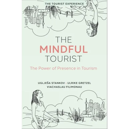 The Mindful Tourist: The Power of Presence in Tourism