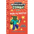 Diary of a Minecraft Zombie Book 30: Mob Fu Master