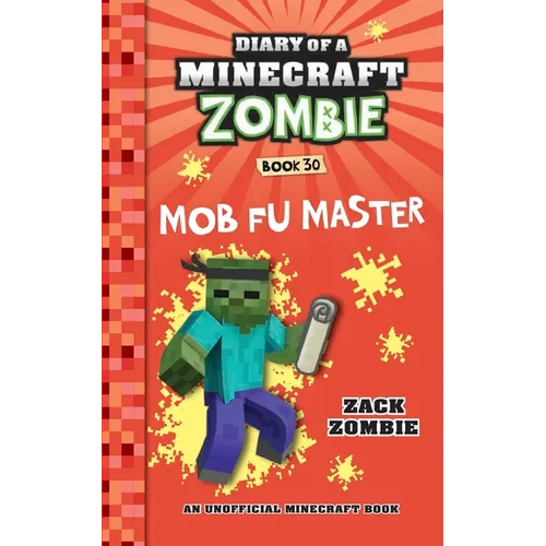 Diary of a Minecraft Zombie Book 30: Mob Fu Master