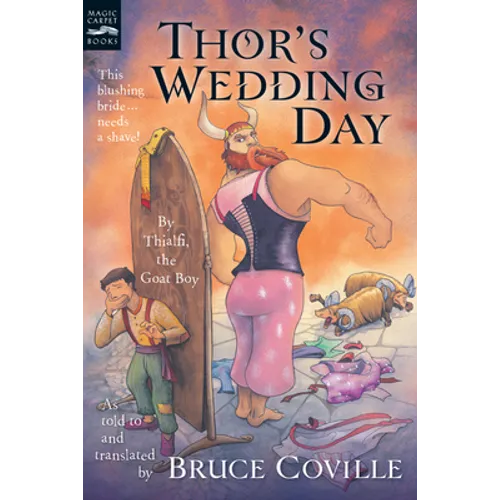 Thor's Wedding Day: By Thialfi, the Goat Boy, as Told to and Translated by Bruce Coville