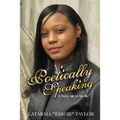 Poetically Speaking: A poetic tale of my life