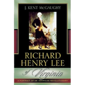 Richard Henry Lee of Virginia: A Portrait of an American Revolutionary