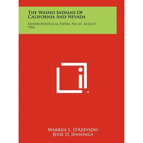 The Washo Indians Of California And Nevada: Anthropological Papers, No. 67, August, 1963