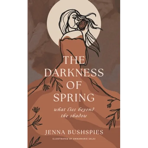 The Darkness of Spring: What Lies Beyond the Shadow