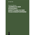 Lehrbuch Der Stückzeit-Ermittlung in Der Maschinenformerei: Zugleich Einführung in Die Gesamte Stückzeitermittlung in Der Giesserei