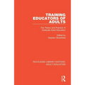 Training Educators of Adults: The Theory and Practice of Graduate Adult Education