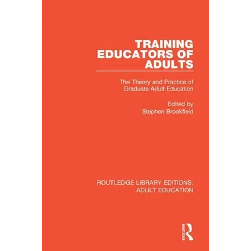 Training Educators of Adults: The Theory and Practice of Graduate Adult Education