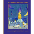 All Moons Are Not Alike: Heart Tales of Two Lands