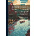 Prince Edward Island, Garden Province of Canada