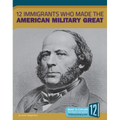 12 Immigrants Who Made the American Military Great