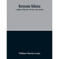 Numismata Hellenica: A Catalogue Of Greek Coins; With Notes, A Map, And Index