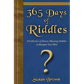 365 Days of Riddles: A Collection of Classic Rhyming Riddles to Sharpen Your Wits