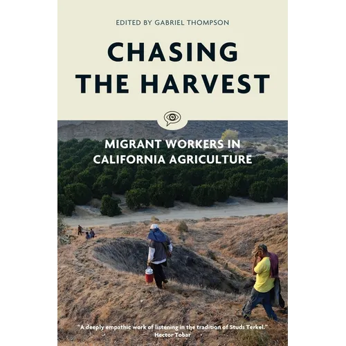 Chasing the Harvest: Migrant Workers in California Agriculture