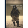 Early English and French Voyages: Chiefly From Hakluyt, 1534-1608