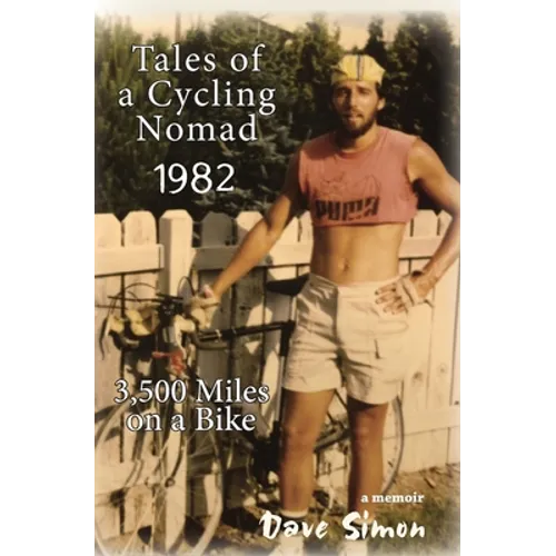 Tales of A Cycling Nomad 1982: 3,500 Miles on a Bike