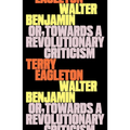 Walter Benjamin: Or, Towards a Revolutionary Criticism