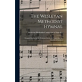 The Wesleyan Methodist Hymnal: Designed for Use in the Wesleyan Methodist Connection (or Church) of America