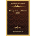 Monopolies And Trusts (1900)