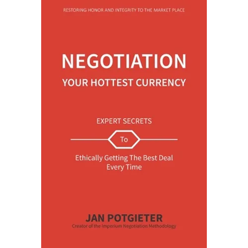 Negotiation: Your Hottest Currency