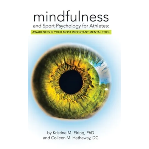 Mindfulness and Sport Psychology for Athletes: Awareness Is Your Most Important Mental Tool