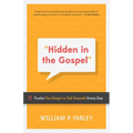 Hidden in the Gospel: Truths You Forget to Tell Yourself Every Day