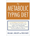 The Metabolic Typing Diet: Customize Your Diet To: Free Yourself from Food Cravings: Achieve Your Ideal Weight; Enjoy High Energy and Robust Health; P