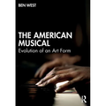 The American Musical: Evolution of an Art Form