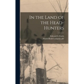 In the Land of the Head-hunters