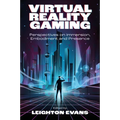 Virtual Reality Gaming: Perspectives on Immersion, Embodiment and Presence