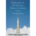 Explanation of Ibn Qayyim's Thirteen Conditions for an Accepted Dua