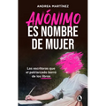 Anã3nimo Es Nombre de Mujer / Anonymous Is a Womanâ (Tm)S Name
