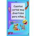Cuentos cortos muy divertidos para niños.