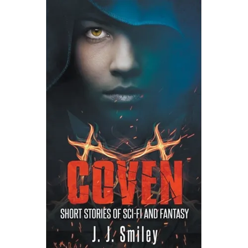 Coven; Short Stories of Sci-fi and Fantasy
