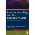 Law, Vulnerability, and the Responsive State: Beyond Equality and Liberty