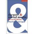Theatre and Social Media: Revised Edition