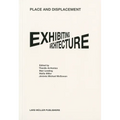 Place and Displacement Exhibiting Architecture