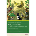 Oh, Serafina!: A Fable of Ecology, Lunacy, and Love