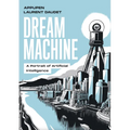 Dream Machine: A Portrait of Artificial Intelligence